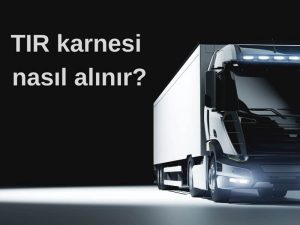 TIR karnesi nasıl alınır?