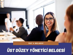 ÜDY4 Üst Düzey Yönetici Belgesi