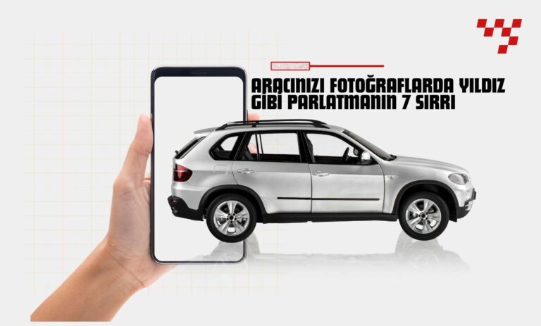 Aracınızı Fotoğraflarda Yıldız Gibi Parlatmanın 7 Sırrı