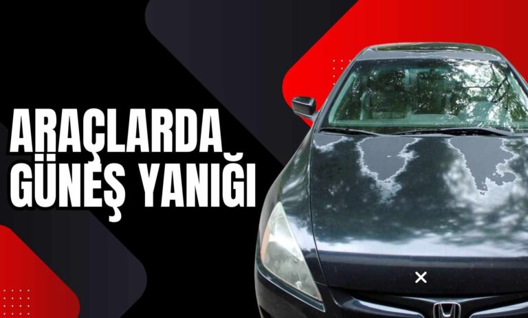 Araçlarda Güneş Yanığı