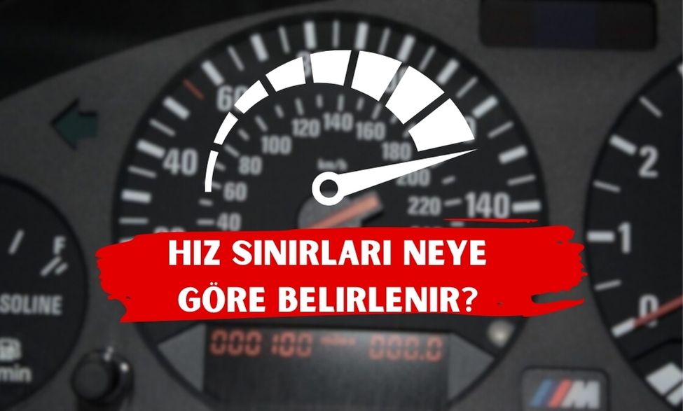 Hız Sınırları Neye Göre Belirlenir?