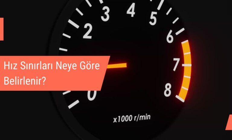 Hız Sınırları Neye Göre Belirlenir?