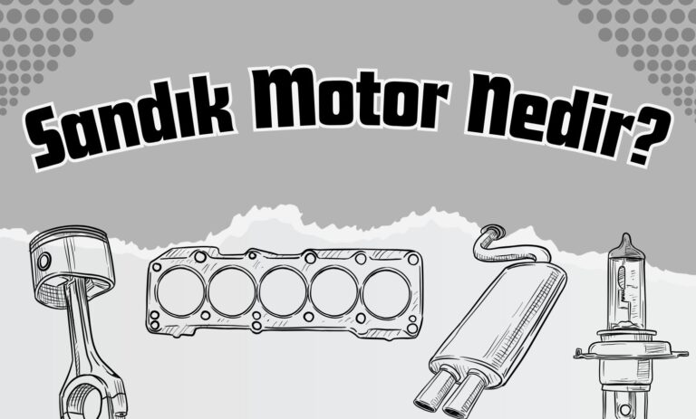 Sandık Motor Nedir? Gerçekten Bu Kadar Gerekli mi?